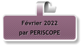Février 2022 par PERISCOPE